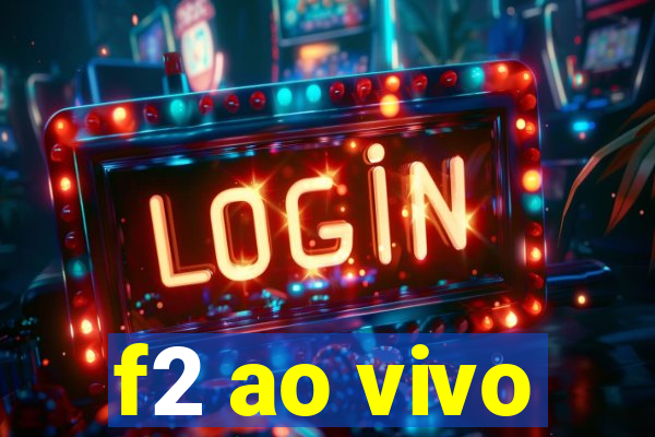 f2 ao vivo